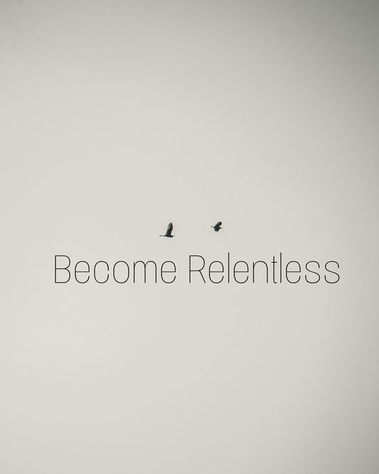 Became Relentless